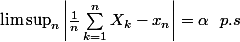 \limsup_n\left|\frac{1}{n} \sum_{k=1}^{n}{X_k}-x_n\right|=\alpha \ \ p.s